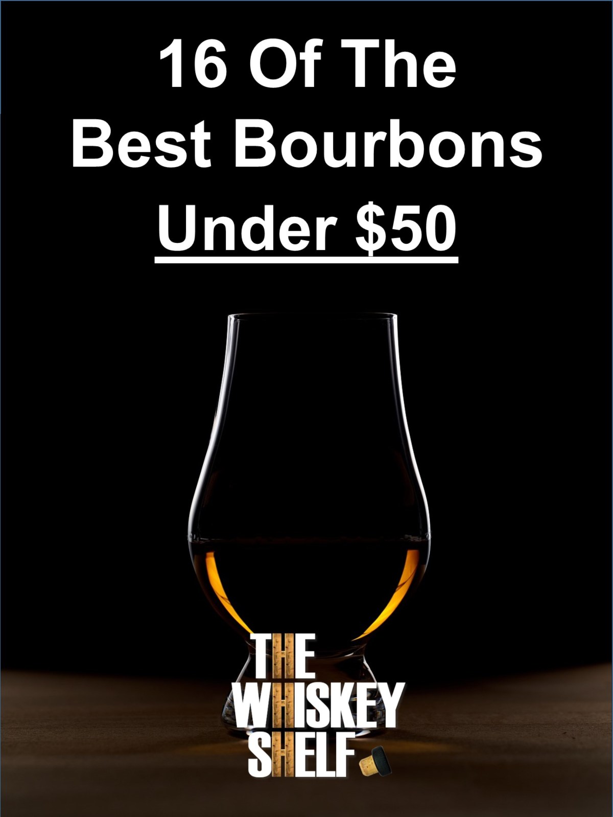 17 Of The Best Bourbons Under $50 Worth Buying
